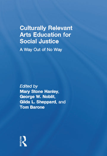 Culturally Relevant Arts Education for Social Justice