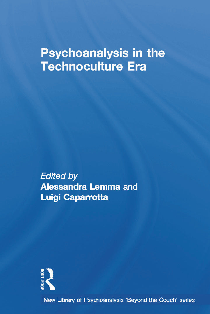 Psychoanalysis in the Technoculture Era
