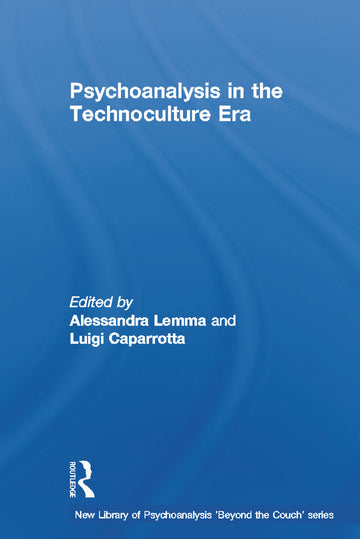 Psychoanalysis in the Technoculture Era
