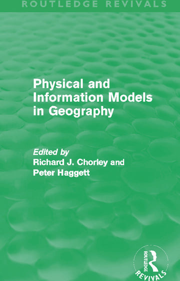 Physical and Information Models in Geography (Routledge Revivals)