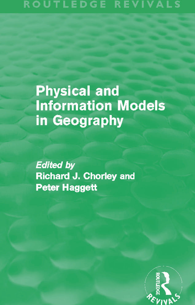 Physical and Information Models in Geography (Routledge Revivals)