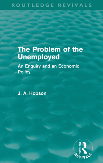 Problem of the Unemployed (Routledge Revivals)