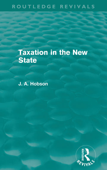 Taxation in the New State (Routledge Revivals)