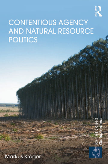 Contentious Agency and Natural Resource Politics