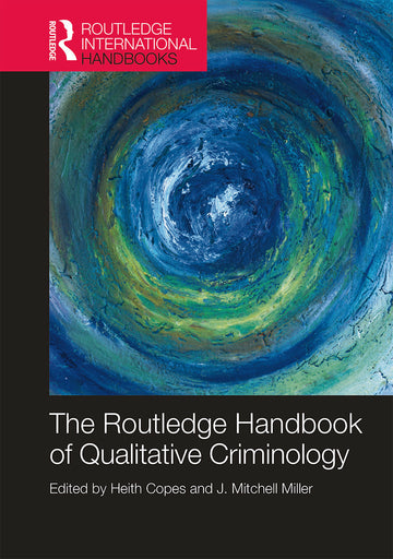 Routledge Handbook of Qualitative Criminology