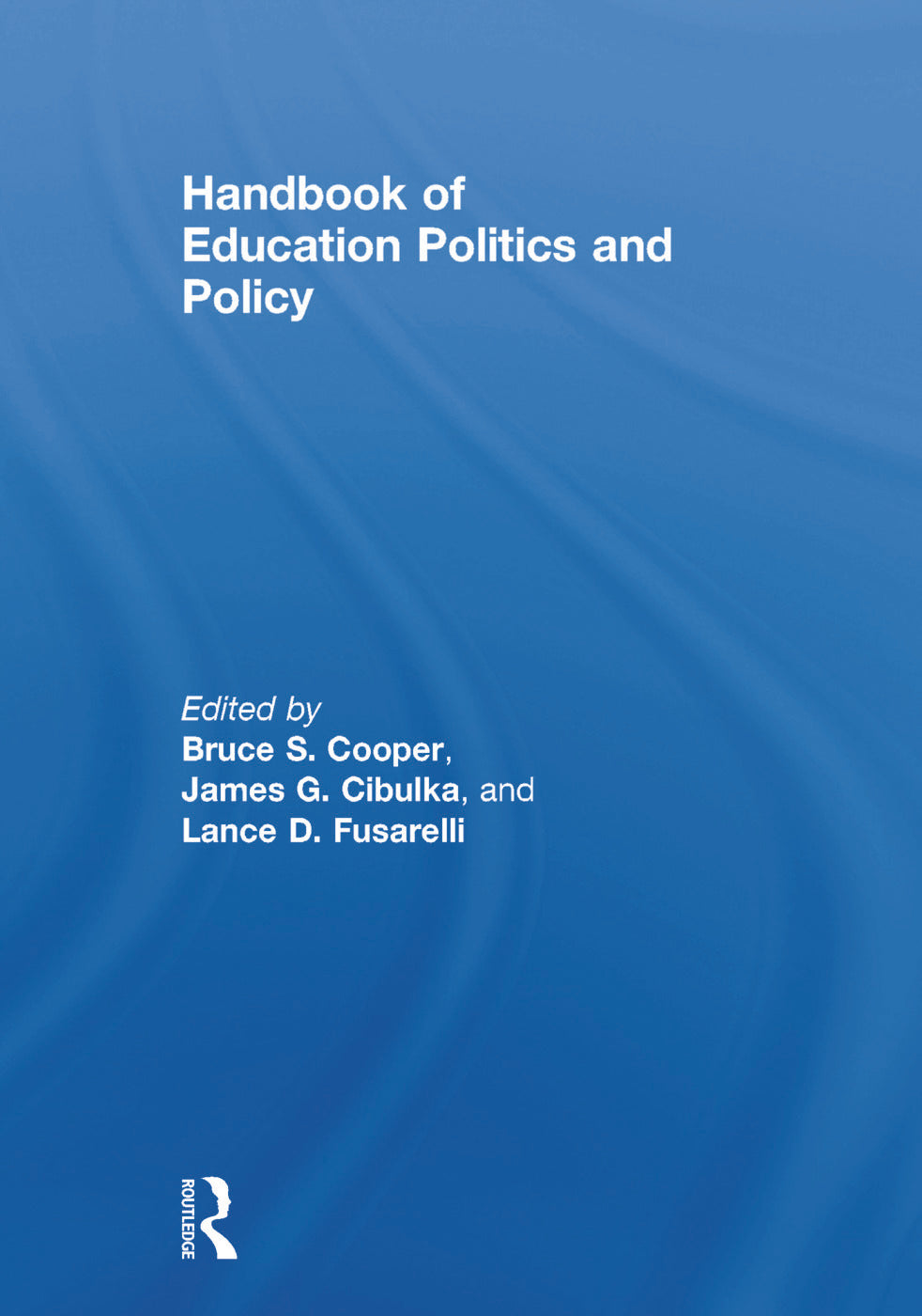 Handbook of Education Politics and Policy