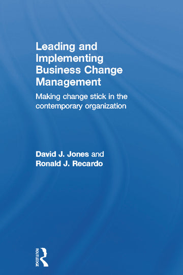 Leading and Implementing Business Change Management