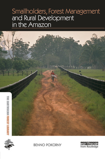 Smallholders, Forest Management and Rural Development in the Amazon