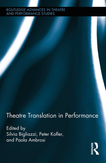 Theatre Translation in Performance