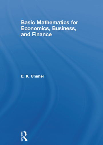 Basic Mathematics for Economics, Business and Finance