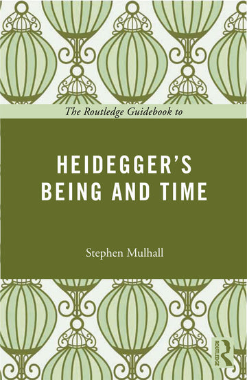 Routledge Guidebook to Heidegger's Being and Time