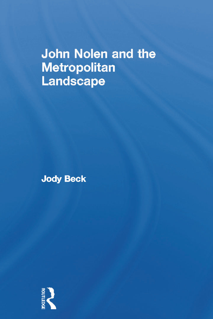John Nolen and the Metropolitan Landscape