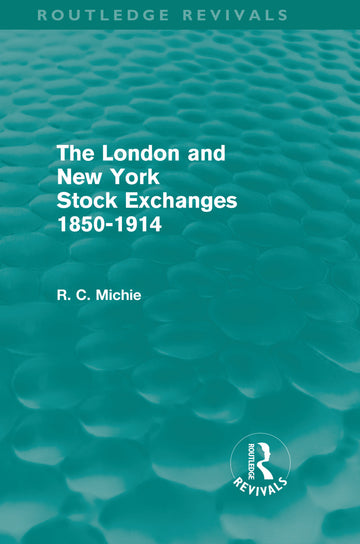 London and New York Stock Exchanges 1850-1914 (Routledge Revivals)