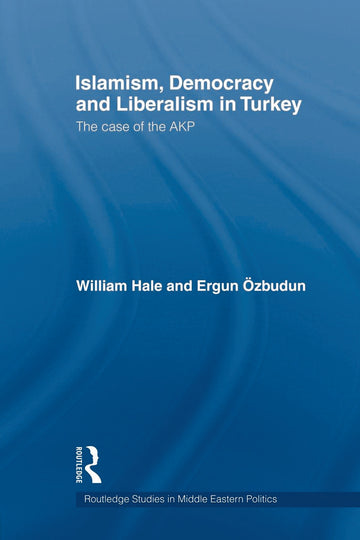 Islamism, Democracy and Liberalism in Turkey
