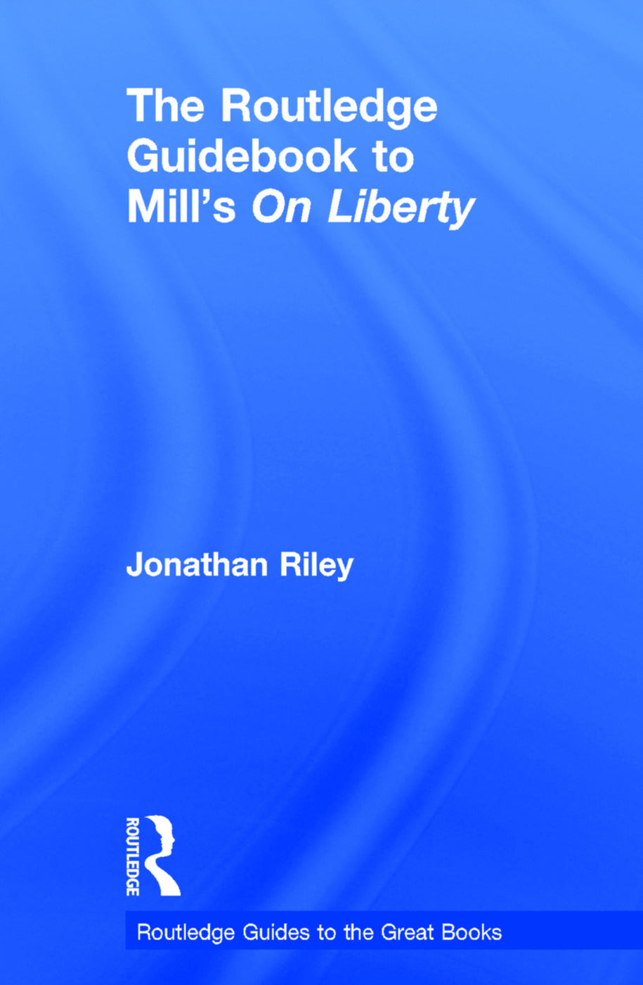 Routledge Guidebook to Mill's On Liberty