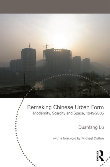 Remaking Chinese Urban Form