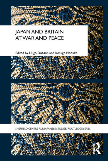 Japan and Britain at War and Peace