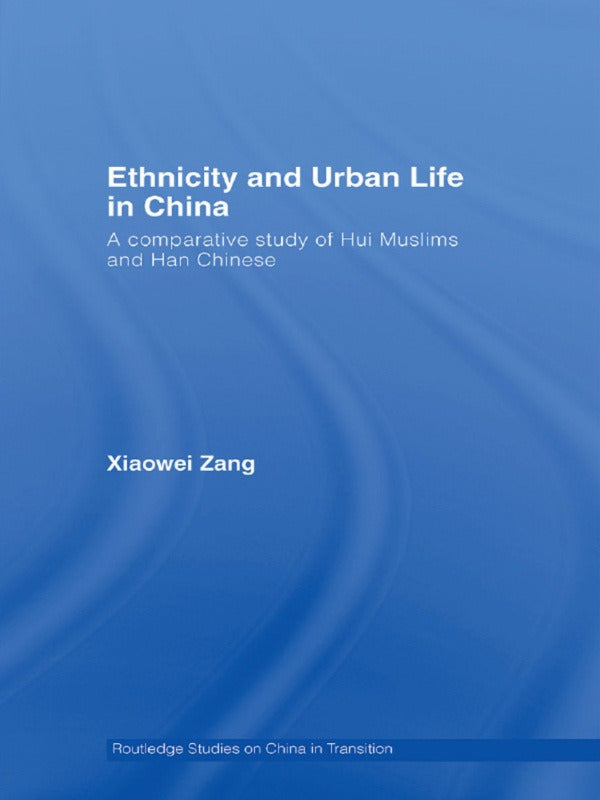 Ethnicity and Urban Life in China