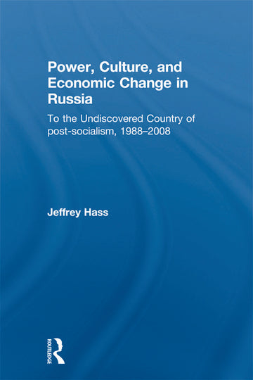 Power, Culture, and Economic Change in Russia