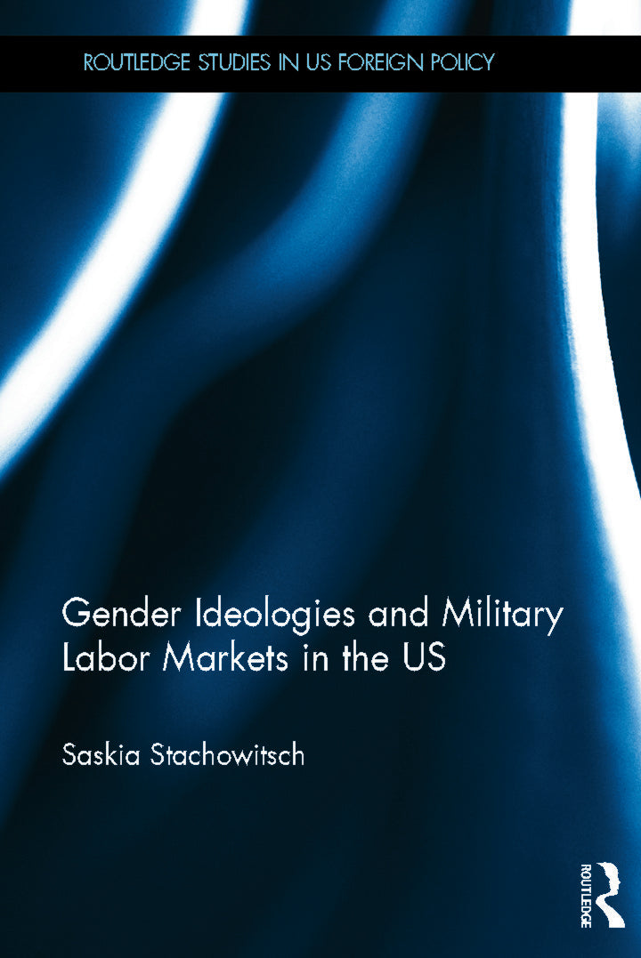 Gender Ideologies and Military Labor Markets in the U.S.