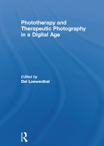 Phototherapy and Therapeutic Photography in a Digital Age
