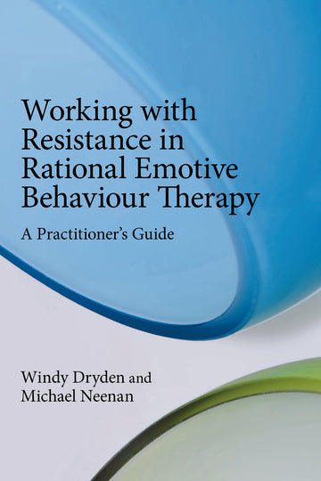 Working with Resistance in Rational Emotive Behaviour Therapy