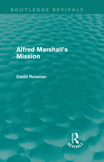 Alfred Marshall's Mission (Routledge Revivals)