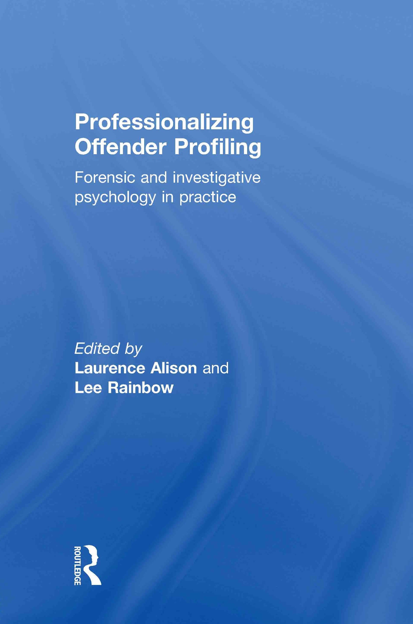 Professionalizing Offender Profiling