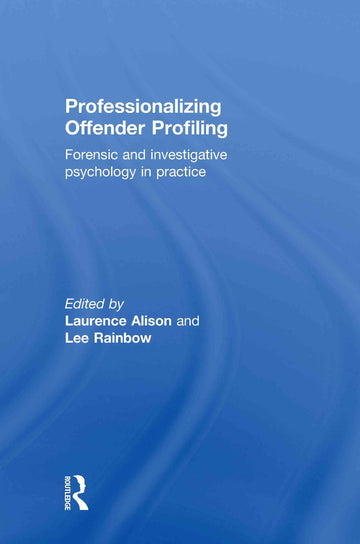 Professionalizing Offender Profiling