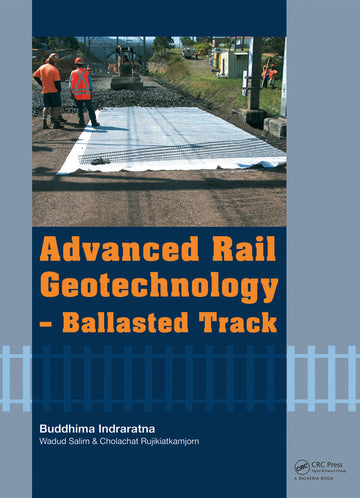 Advanced Rail Geotechnology - Ballasted Track