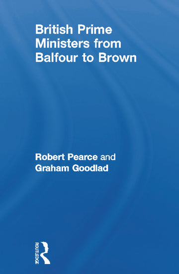 British Prime Ministers From Balfour to Brown