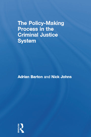 Policy Making Process in the Criminal Justice System