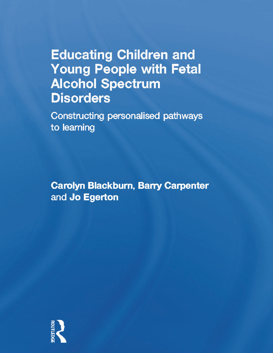 Educating Children and Young People with Fetal Alcohol Spectrum Disorders