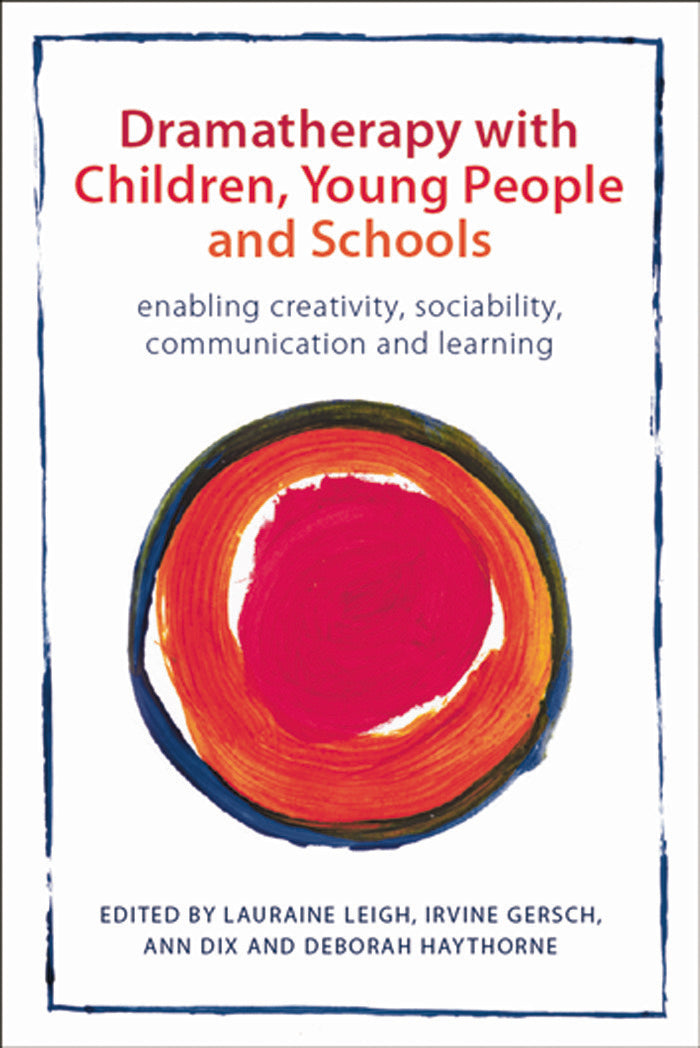 Dramatherapy with Children, Young People and Schools