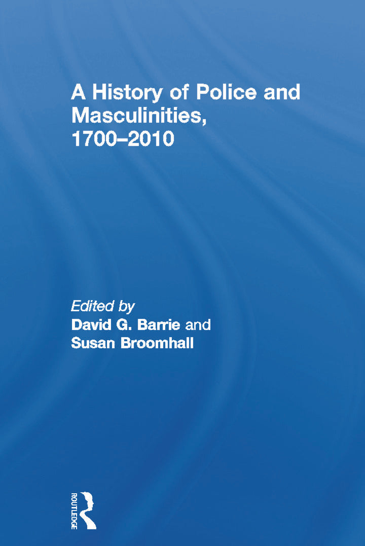History of Police and  Masculinities, 1700-2010