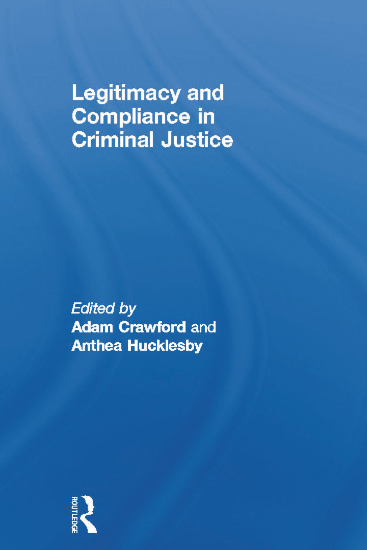 Legitimacy and Compliance in Criminal Justice