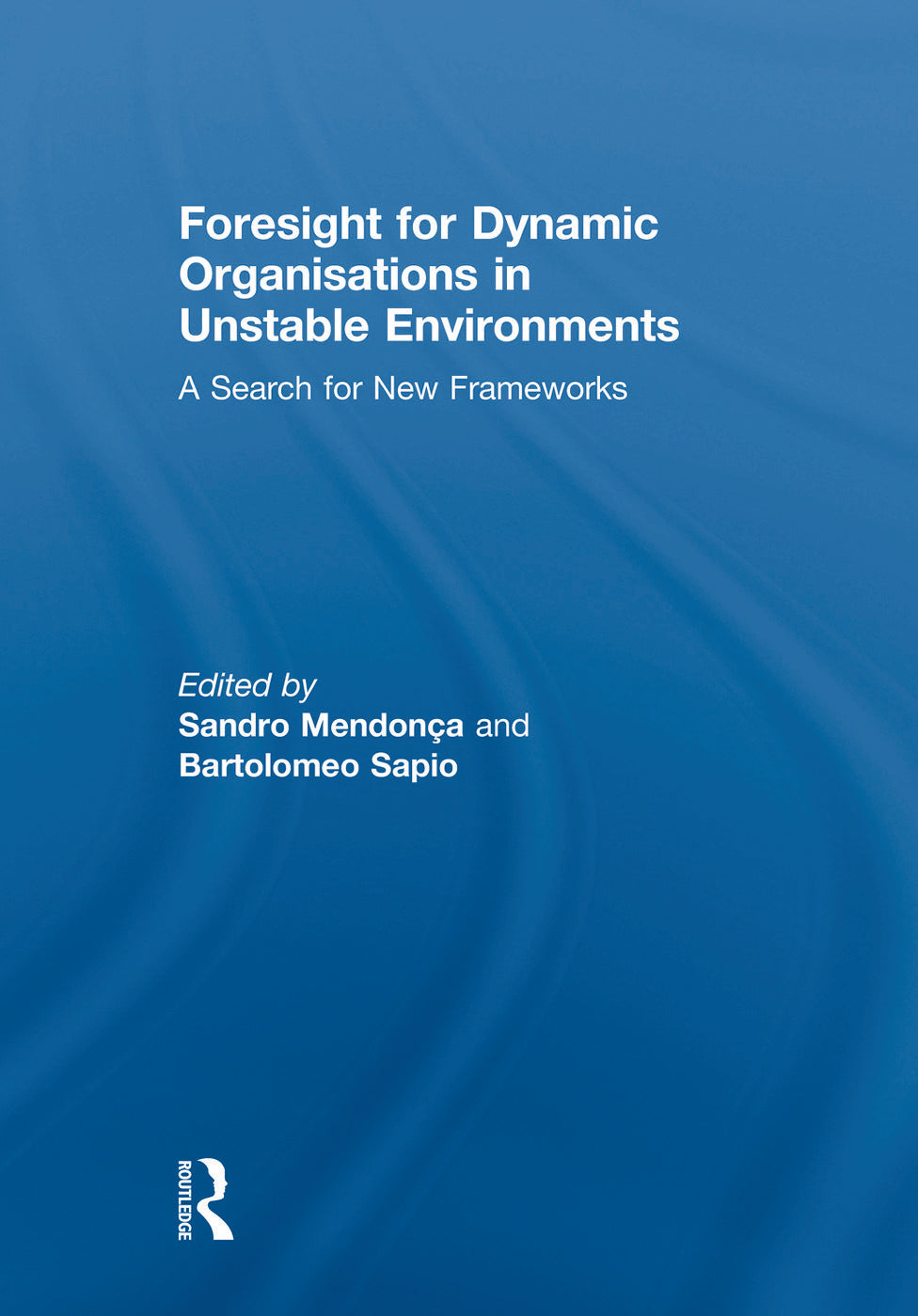 Foresight for Dynamic Organisations in Unstable Environments
