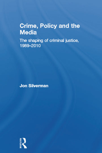 Crime, Policy and the Media