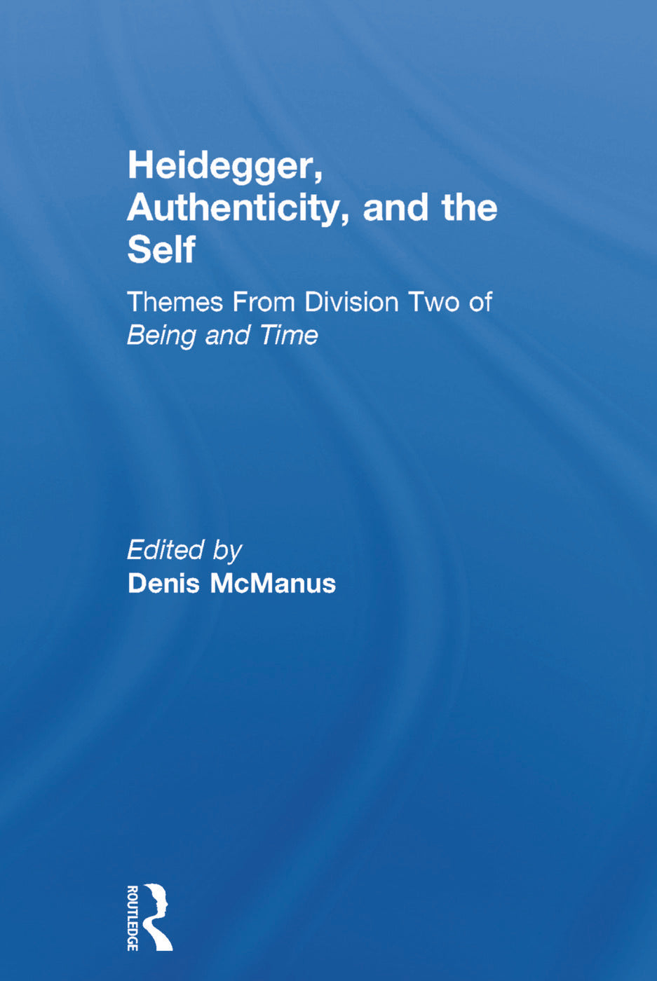 Heidegger, Authenticity and the Self