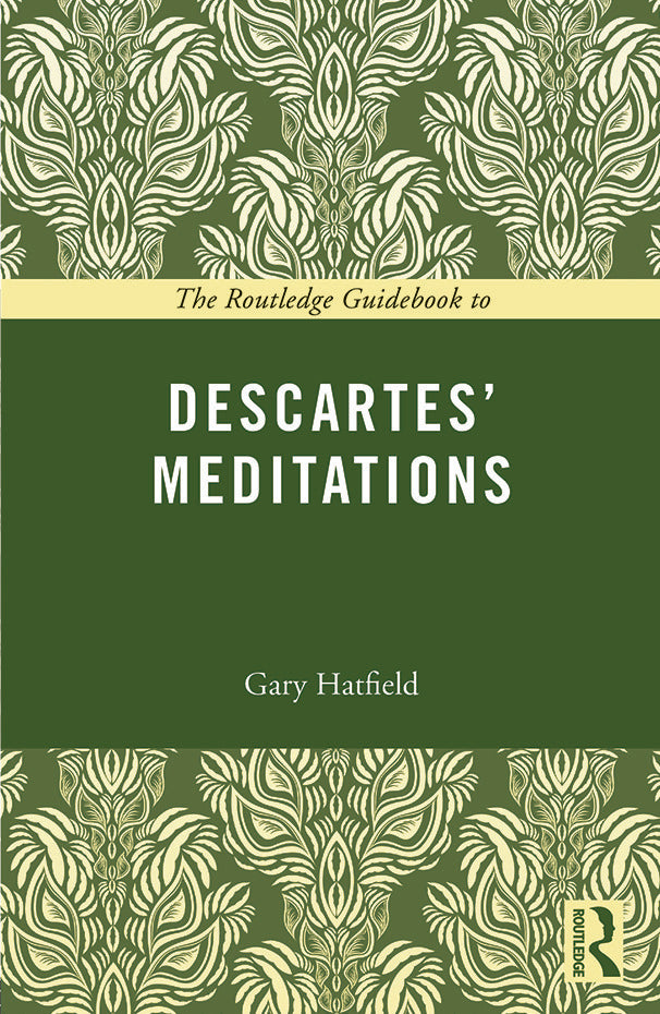 Routledge Guidebook to Descartes' Meditations