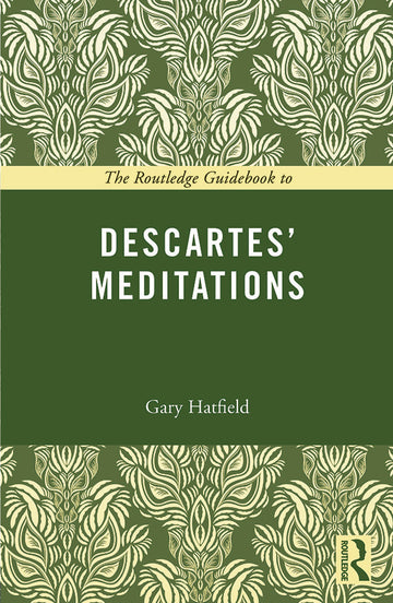 Routledge Guidebook to Descartes' Meditations