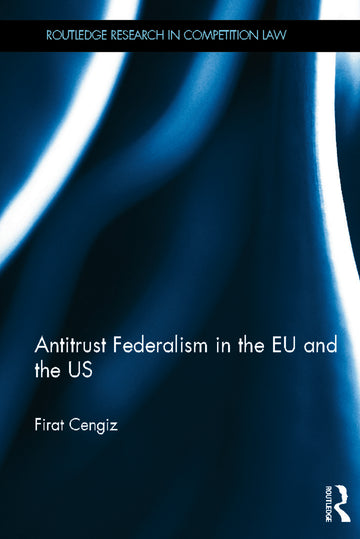 Antitrust Federalism in the EU and the US