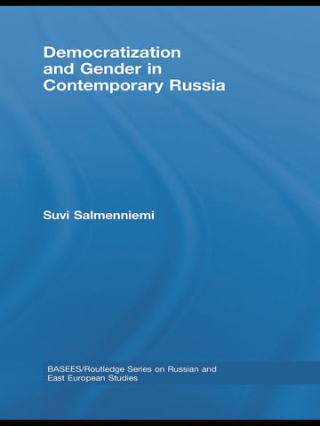 Democratization and Gender in Contemporary Russia