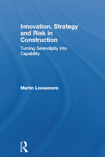 Innovation, Strategy and Risk in Construction