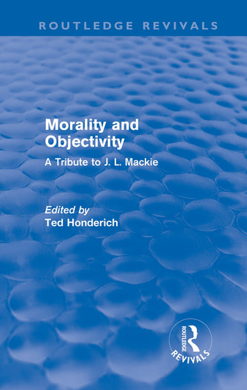 Morality and Objectivity (Routledge Revivals)