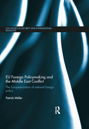 EU Foreign Policymaking and the Middle East Conflict