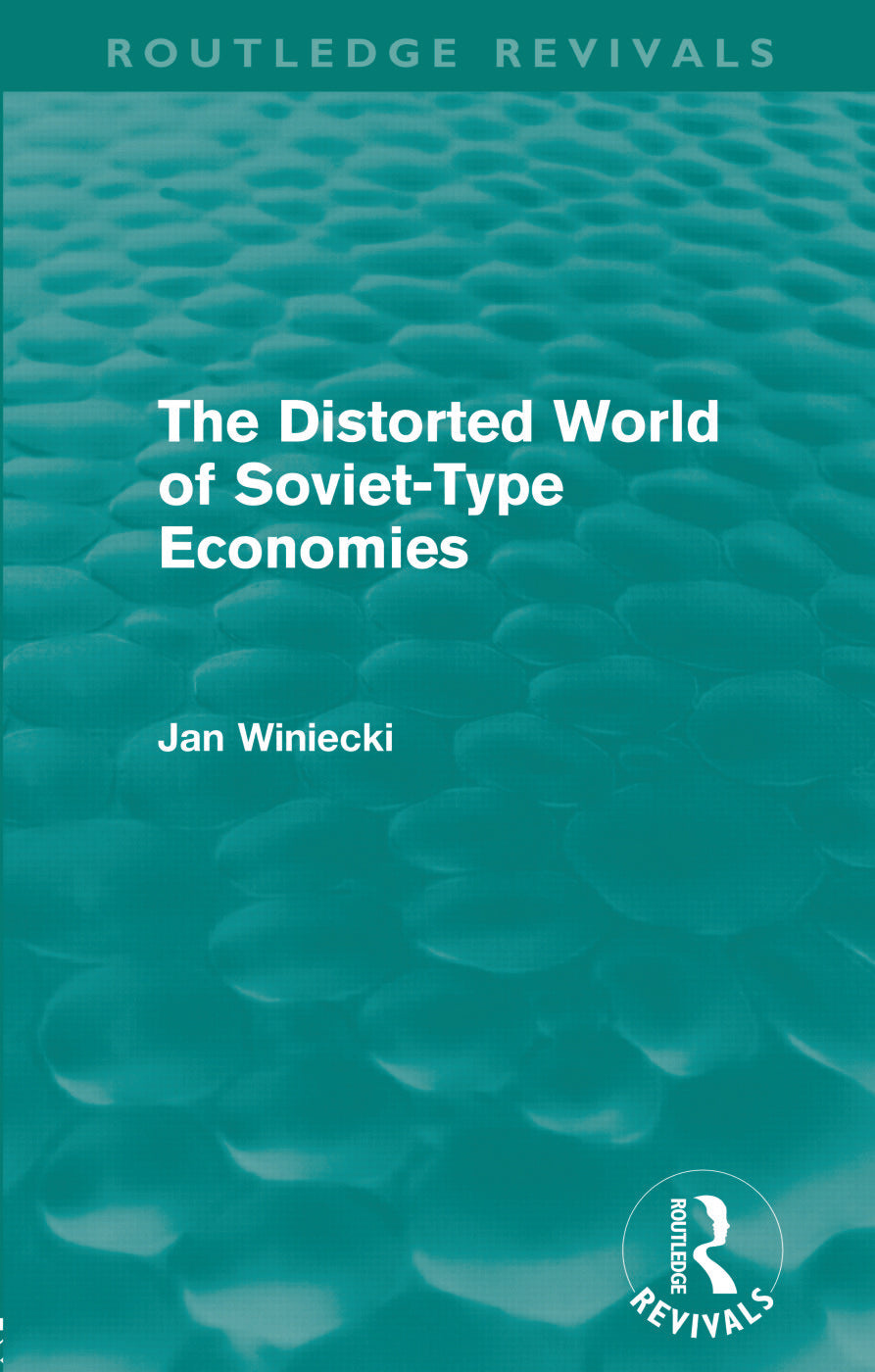 Distorted World of Soviet-Type Economies (Routledge Revivals)