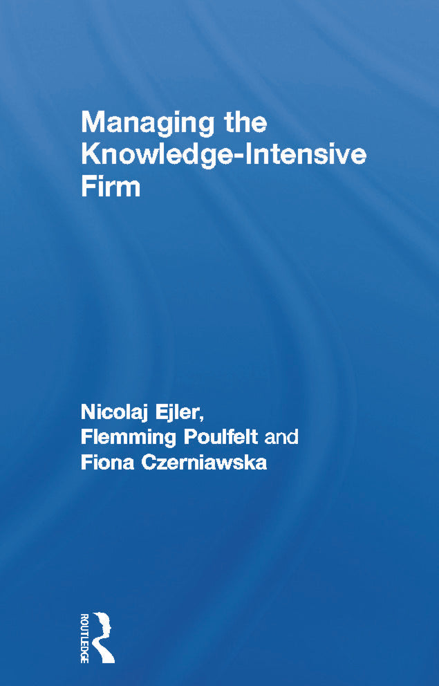 Managing the Knowledge-Intensive Firm