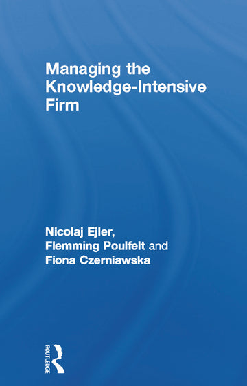 Managing the Knowledge-Intensive Firm