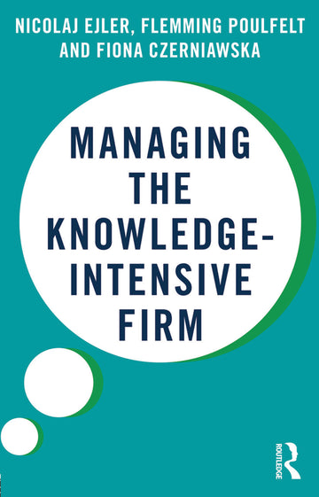 Managing the Knowledge-Intensive Firm